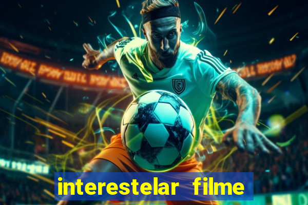 interestelar filme completo dublado google drive